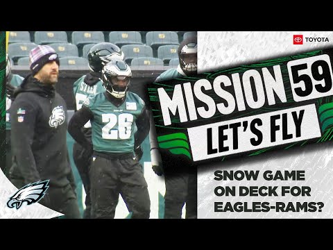 Snow game on deck for Eagles-Rams playoff matchup? | Mission 59: Let&#039;s Fly